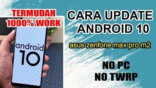 ASUS ZENFONE MAX PRO M2 I UPDATE ANDROID 10 I TERMUDAH 1000% WORK