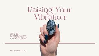 What does it mean to "raise your vibration"?