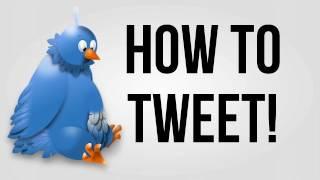 How To Tweet!