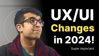 Major UX/UI Changes in 2024! – What's New in The UX/UI Design Industry?