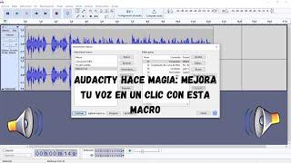 MEJORA TU VOZ con AUDACITY en UN CLIC   Usando MACRO