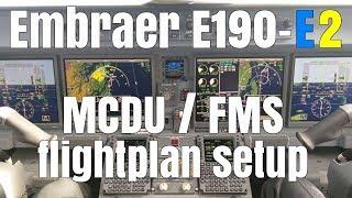 Embraer E190 E2 cockpit MCDU FMS Flightplan setup