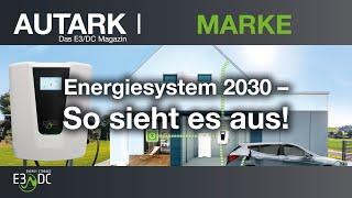 Energiesystem 2030 - So sieht es aus!