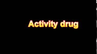 what is the definition of Activity drug (Medical Dictionary Online)