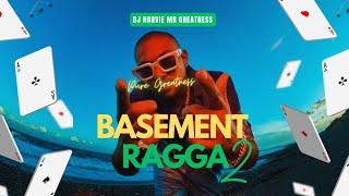 BASEMENT RAGGA 2 - DJ HARVIE MR GREATNESS