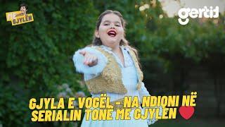 Gjyla e vogël - na ndiqni në serialin tonë Me Gjylen 