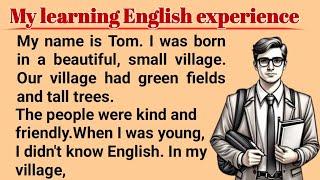 My learning English experience | How To Learn English easily |Graded Reader |English story