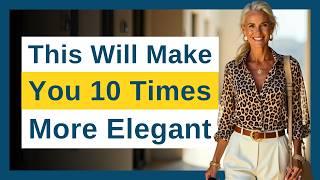 7 Simple WARDROBE CHANGES That Make WOMEN 50+ Look RICH and STYLISH