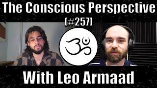 Living the Dream with Leo Armaad | The Conscious Perspective [#257]