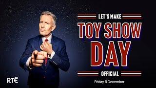 Let’s make Toy Show Day official | RTÉ