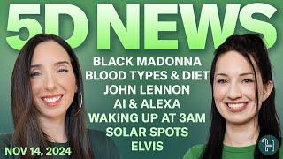  5D NEWS Nov 14 • Black Madonna, Blood types & Diet, Alexa, 3am & more!