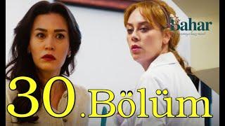 Bahar 30. Bölüm (Full İzle)