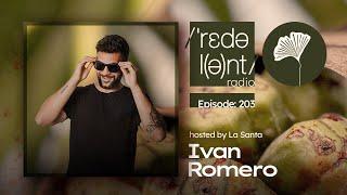 IVAN ROMERO Redolent Radio 203