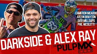 PulpMX Show 599 - Cameron Mcadoo, Justin Brayton, Davi Millsaps w/ Alex Ray & Darkside in Studio