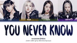 BLACKPINK - YOU NEVER KNOW Color Coded Lyrics ( перевод | кириллизация )