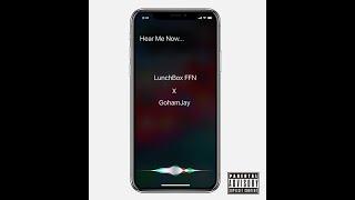 LunchBox FFN - Hear Me Now (Feat. GohamJay)