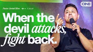 When the Devil Attacks, Fight Back - Josiah Silva