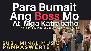 PAMPASWERTE SA TRABAHO - Para Maging Mabait Ang Boss Mo At Mga Ka-Trabaho - Tagalog Subliminal Music