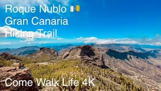 Roque Nublo (Clouded Rock) - Gran Canaria | Mountain Walking - 1813m Above Sea Level  4K 