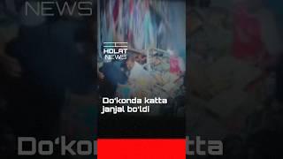 Andijon viloyati Shahrixon tumanidagi do‘konda katta janjal bo‘ldi