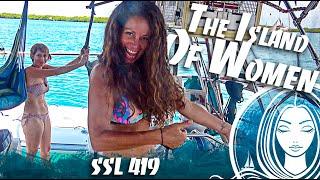 SSL 419 ~ Welcome to the ISLAND of WOMEN!