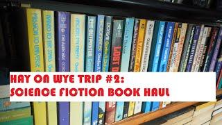 HAY-ON-WYE TRIP #2: SCIENCE FICTION BOOK HAUL  #hayonwye #bookcollecting #sciencfictionbooks