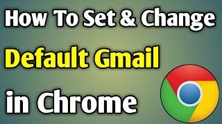 How To Change Default Gmail Account In Google Chrome Browser In Windows10 Pc And Laptop