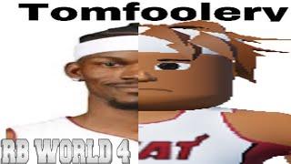 Tomfoolery....|RB WORLD 4