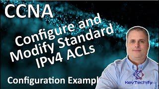 Configure and Modify Standard IPv4 ACLs Ex - ACLs for IPv4 - Lab 5.2.7 - CCNA - KevTechify | vid 71