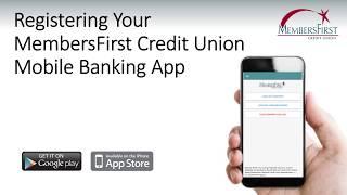 Registering Your MembersFirst Credit Union Mobile Banking App
