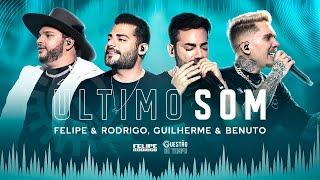 Felipe & Rodrigo, @GuilhermeeBenuto - Último Som (Ao Vivo Em Goiânia) #QuestãoDeTempo