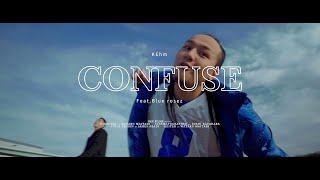 KEhm - “ Confuse ” feat. Bluerosez (Official Music Video)