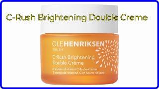 REVIEW (2024): C-Rush Brightening Double Creme. ESSENTIAL details.