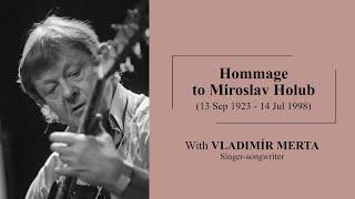 Vladimír Merta | Hommage to Holub