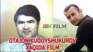 Otajon Xudoyshukurov (1944-1994) Hujjatli filmi.