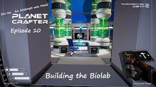 Planet Crafter Episode 10 - Building the Bio Lab