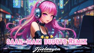 JIIELWAYEN- SAAN MAKI BUDOTS REMIX