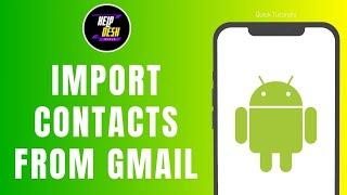 How To Import Contacts From Gmail To Android Phone