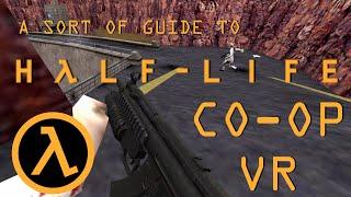 A sort of guide to Half-life Co-op VR