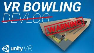 [FAILED] VR Bowling DevLog | A Word of Caution to Indie Game Developers