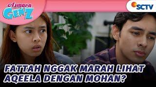 Fattah Punya Video Aqeela Lagi Karokean Bareng Mohan, Cemburu Gak? |  Asmara Gen Z - Episode 12