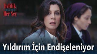 Azra, Yıldırım için endişeleniyor - Evlilik Hakkında Her Şey 6. Bölüm