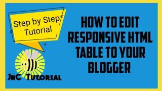 HOW TO EDIT A RESPONSIVE HTML TABLE TO YOUR BLOGGER | JNC TUTORIAL