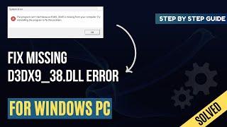 How to Fix Missing D3DX9_38.DLL Error - Windows 32 & 64-bit