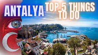 Top 5 things to do in Antalya