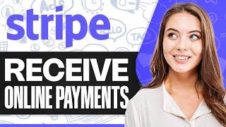 How To Use Stripe To Receive Online Payments (Stripe Tutorial For Beginners)