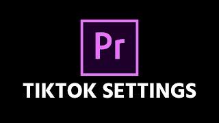 How To RESIZE and EXPORT Videos For TikTok (Premiere Pro Tutorial)