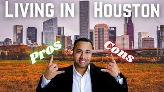 SHOULD You MOVE To Houston Tx, | Pros And Cons