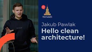 WarsawJS #104: Jakub Pawlak - Hello, clean architecture!