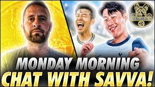 A MONDAY MORNING FOOTBALL CHAT WITH SAVVA | HUGE WEEK FOR SPURS! PERCHY JOINS!